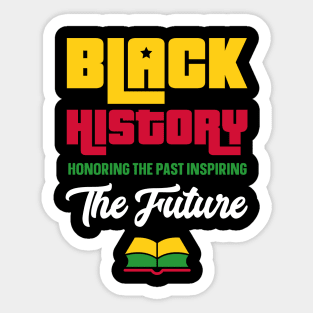 Honoring The Past Inspiring The Future Black History Month Sticker